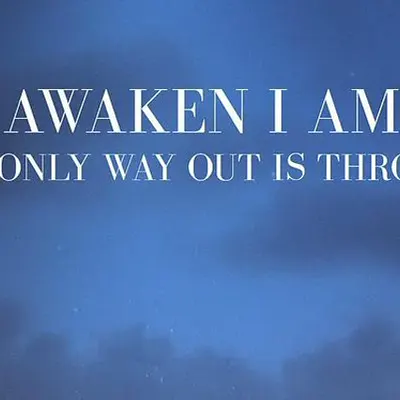 Awaken I Am